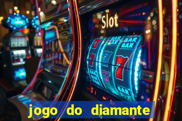 jogo do diamante para ganhar dinheiro